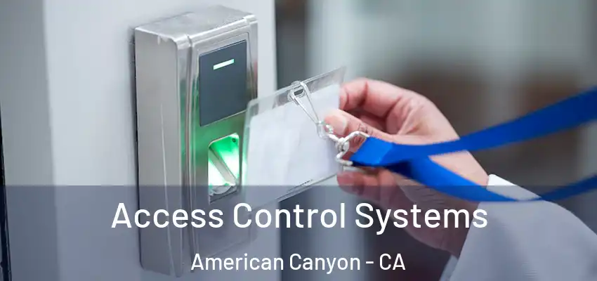  Access Control Systems American Canyon - CA