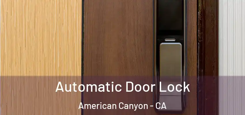  Automatic Door Lock American Canyon - CA
