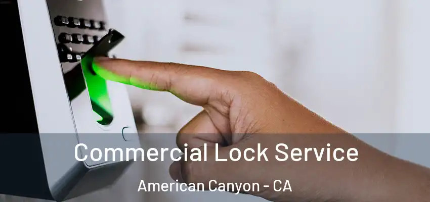  Commercial Lock Service American Canyon - CA