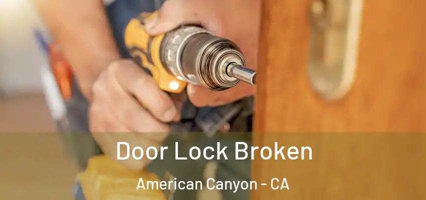 Door Lock Broken American Canyon - CA