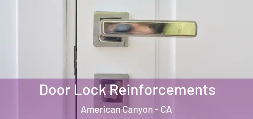  Door Lock Reinforcements American Canyon - CA