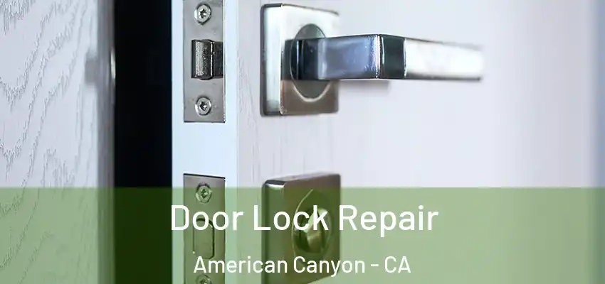  Door Lock Repair American Canyon - CA
