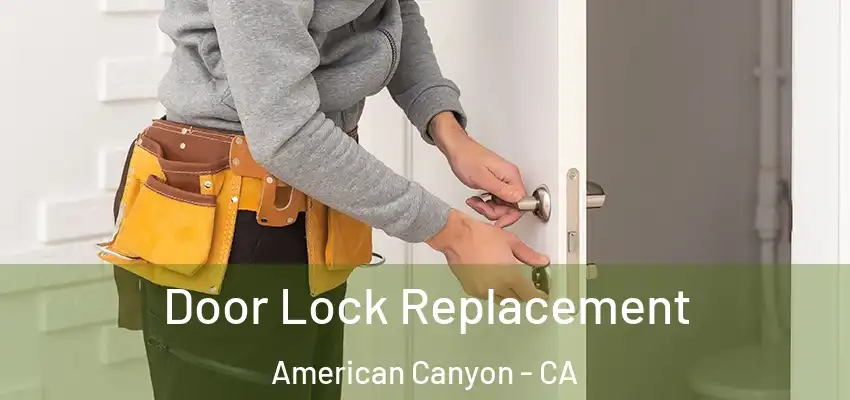  Door Lock Replacement American Canyon - CA