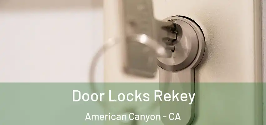  Door Locks Rekey American Canyon - CA