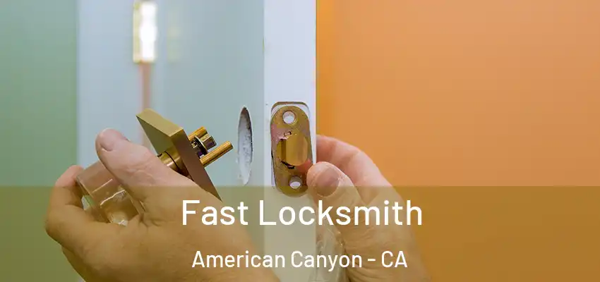 Fast Locksmith American Canyon - CA