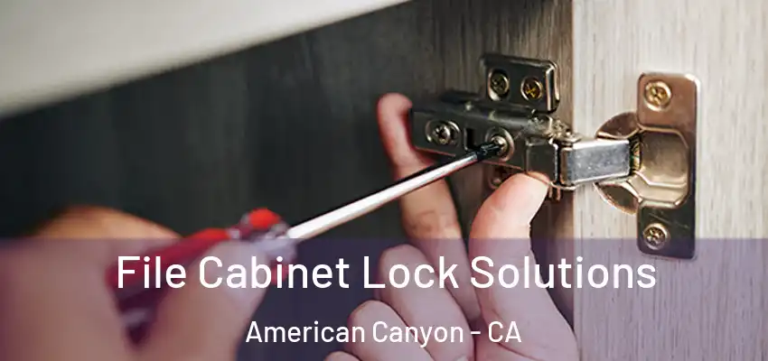 File Cabinet Lock Solutions American Canyon - CA