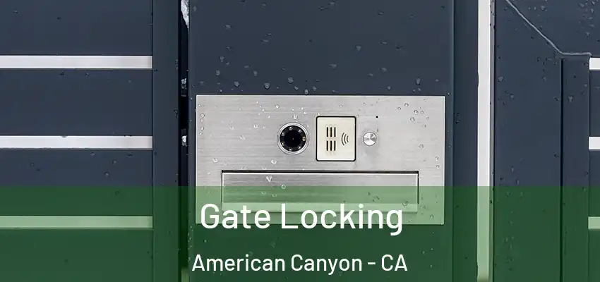  Gate Locking American Canyon - CA
