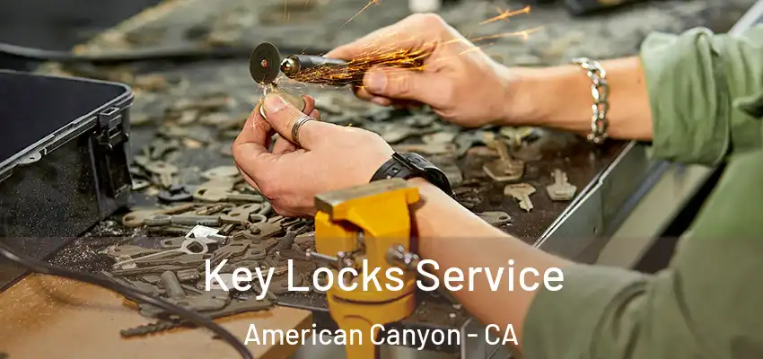 Key Locks Service American Canyon - CA