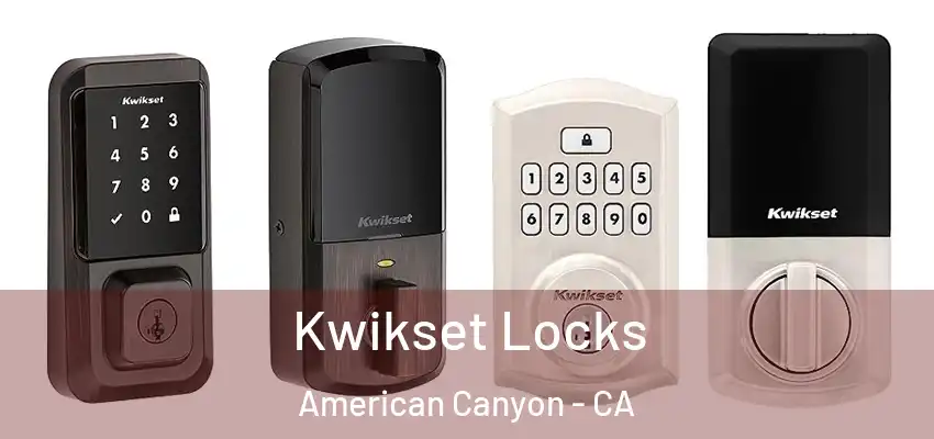  Kwikset Locks American Canyon - CA