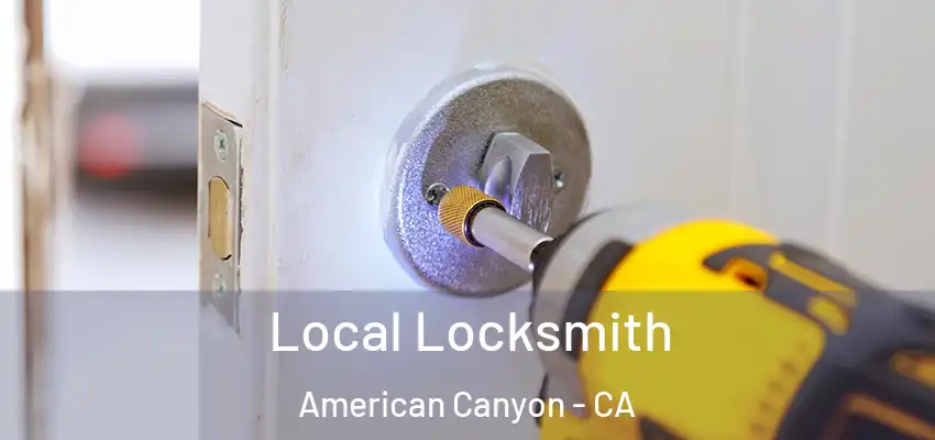  Local Locksmith American Canyon - CA