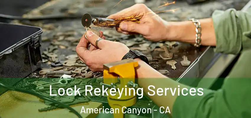 Lock Rekeying Services American Canyon - CA