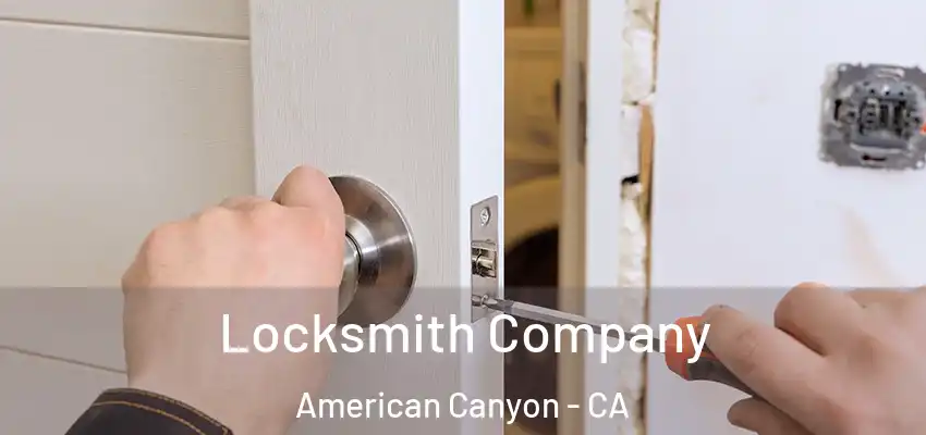  Locksmith Company American Canyon - CA
