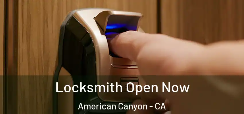  Locksmith Open Now American Canyon - CA