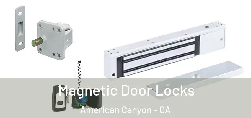 Magnetic Door Locks American Canyon - CA