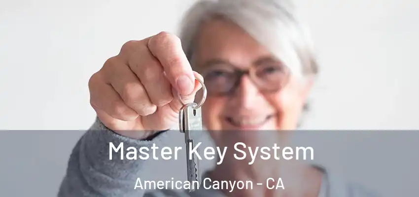  Master Key System American Canyon - CA