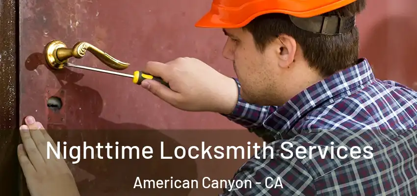  Nighttime Locksmith Services American Canyon - CA