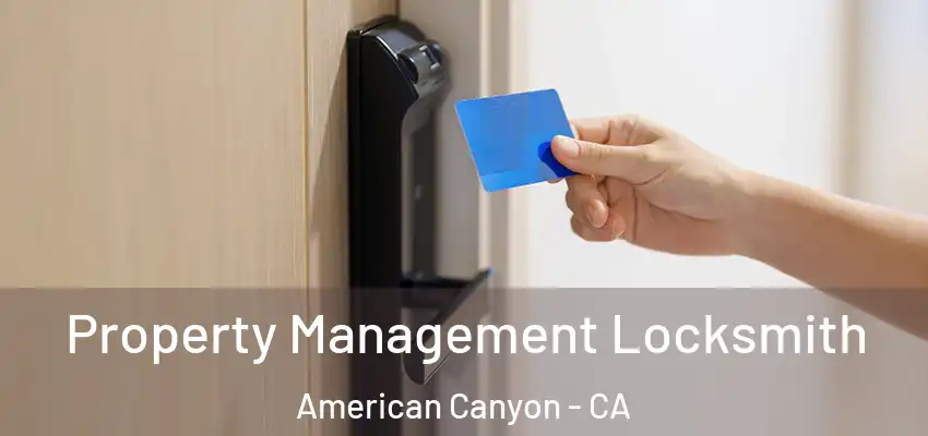  Property Management Locksmith American Canyon - CA