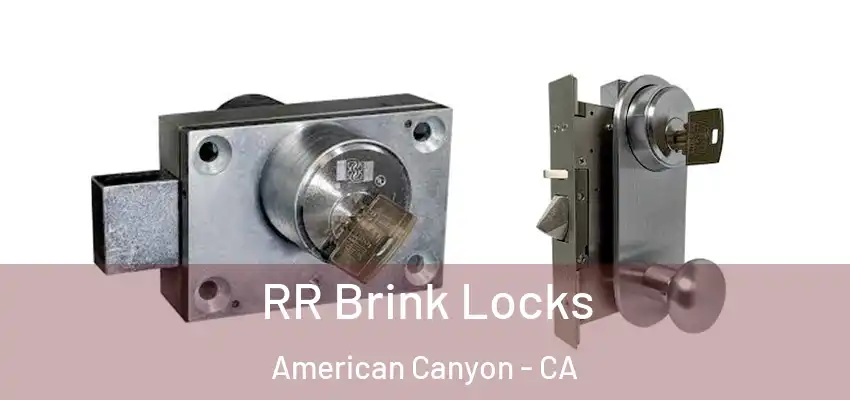 RR Brink Locks American Canyon - CA