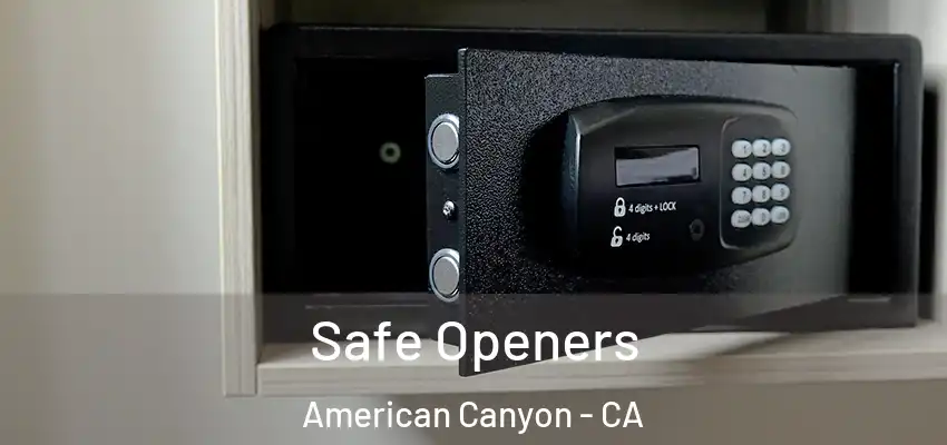 Safe Openers American Canyon - CA