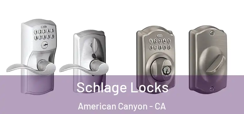  Schlage Locks American Canyon - CA