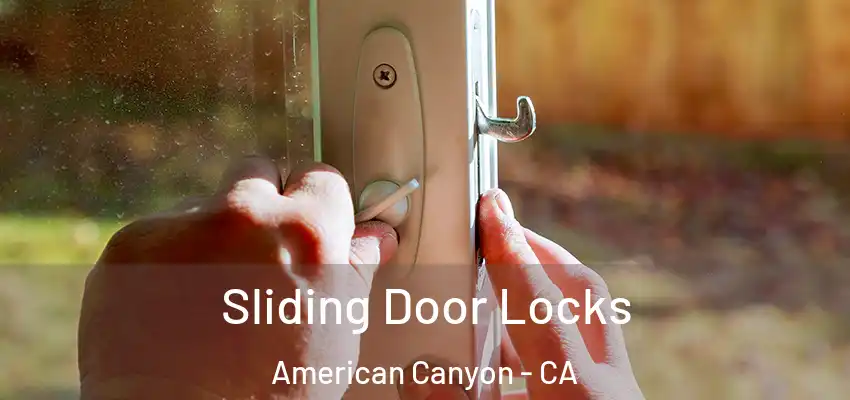 Sliding Door Locks American Canyon - CA